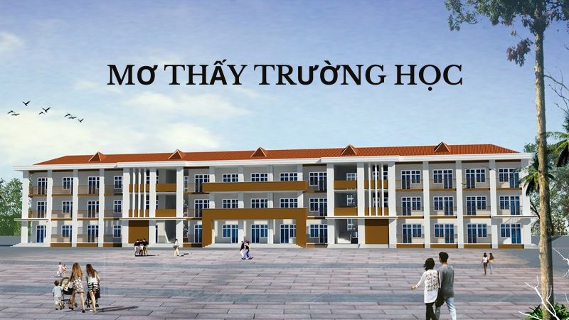 Mơ Thấy Trường Học: Điềm Báo Gì Về Tương Lai và Cuộc Sống Hiện Tại?