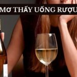 mơ thấy uống rượu